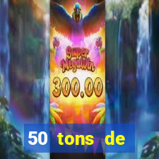 50 tons de liberdade dublado online